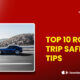 Top 10 Road Trip Safety Tips